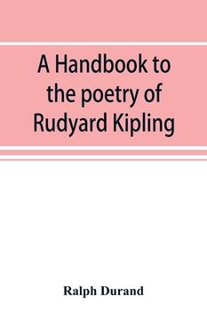 portada A handbook to the poetry of Rudyard Kipling (en Inglés)