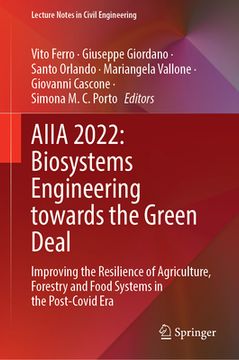 portada Aiia 2022: Biosystems Engineering Towards the Green Deal: Improving the Resilience of Agriculture, Forestry and Food Systems in the Post-Covid Era (en Inglés)