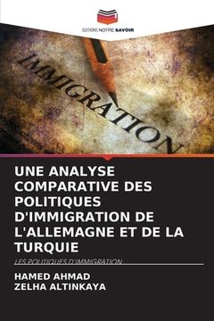 portada Une Analyse Comparative Des Politiques d'Immigration de l'Allemagne Et de la Turquie (en Francés)