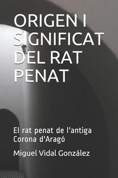 portada Origen I Significat del Rat Penat: El Rat Penat de l'Antiga Corona d'Aragó (en Catalá)
