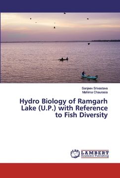 portada Hydro Biology of Ramgarh Lake (U.P.) with Reference to Fish Diversity (en Inglés)
