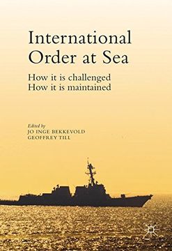 portada International Order at Sea: How it is challenged. How it is maintained.