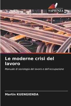 portada Le moderne crisi del lavoro (en Italiano)