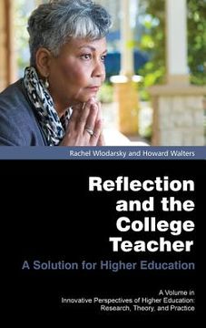portada Reflection and the College Teacher: A Solution for Higher Education (Hc) (en Inglés)