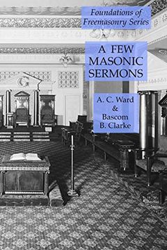 portada A few Masonic Sermons: Foundations of Freemasonry Series (in English)