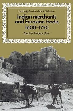 portada Indian Merchants and Eurasian Trade, 1600-1750 (Cambridge Studies in Islamic Civilization) (en Inglés)
