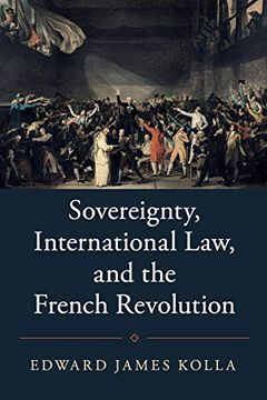 portada Sovereignty, International Law, and the French Revolution (Studies in Legal History) (en Inglés)