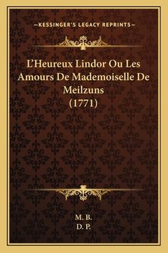 portada L'Heureux Lindor Ou Les Amours De Mademoiselle De Meilzuns (1771) (en Francés)