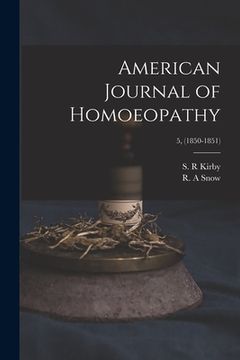 portada American Journal of Homoeopathy; 5, (1850-1851) (en Inglés)