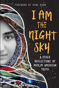 portada I am the Night Sky: & Other Reflections by Muslim American Youth (Shout Mouse Press Young Adult Books) 