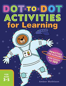 portada Dot to dot Activities for Learning: Practice the Alphabet and Count to 100 (en Inglés)