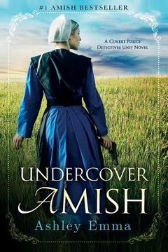 portada Undercover Amish: (Covert Police Detectives Unit Series Book 1) (en Inglés)