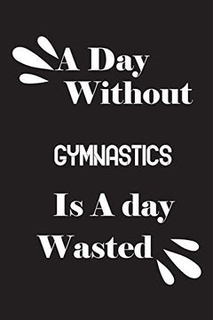 portada A day Without Gymnastics is a day Wasted 