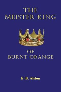 portada The Meister King of Burnt Orange (in English)