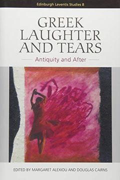 portada Greek Laughter and Tears: Antiquity and After (Edinburgh Leventis Studies) (en Inglés)