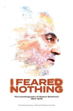portada I Feared Nothing: The Autobiography of Qasem Soleimani, 1957- 1979 (en Inglés)