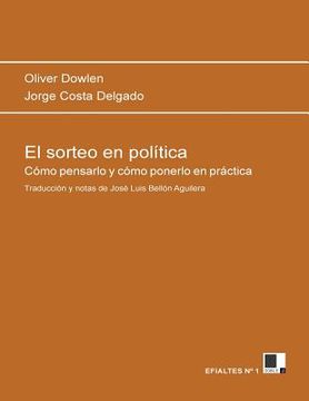 portada El sorteo en política: Cómo pensarlo y cómo ponerlo en práctica (in Spanish)