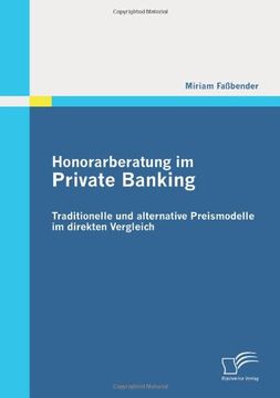portada Honorarberatung im Private Banking: Traditionelle und alternative Preismodelle im direkten Vergleich (German Edition)