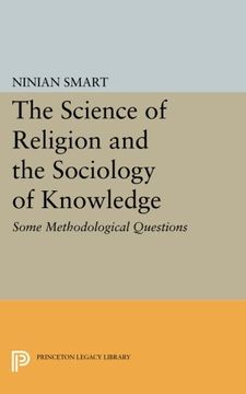 portada The Science of Religion and the Sociology of Knowledge: Some Methodological Questions (Princeton Legacy Library) (en Inglés)