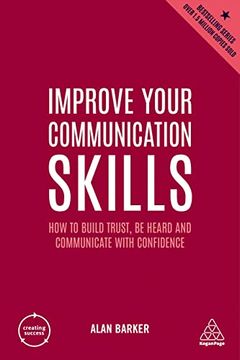 portada Improve Your Communication Skills: How to Build Trust, be Heard and Communicate With Confidence (Creating Success, 2) (en Inglés)