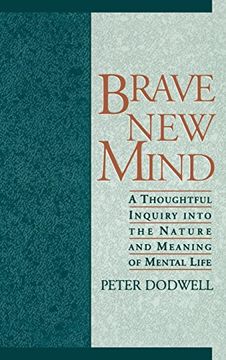 portada Brave new Mind: A Thoughtful Inquiry Into the Nature and Meaning of Mental Life (en Inglés)