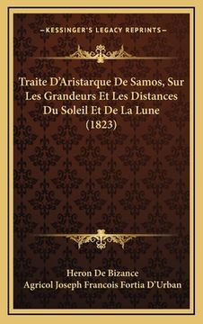 portada Traite D'Aristarque De Samos, Sur Les Grandeurs Et Les Distances Du Soleil Et De La Lune (1823) (in French)