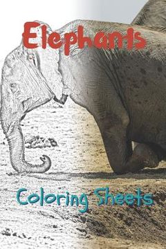 portada Elephant Coloring Sheets: 30 Elephant Drawings, Coloring Sheets Adults Relaxation, Coloring Book for Kids, for Girls, Volume 11 (en Inglés)