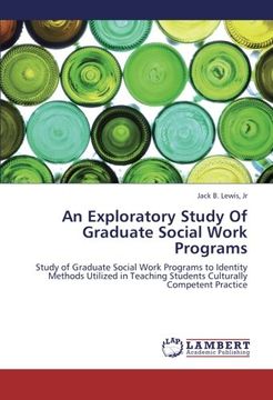 portada An Exploratory Study Of Graduate Social Work Programs: Study of Graduate Social Work Programs to Identity Methods Utilized in Teaching Students Culturally Competent Practice