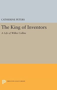 portada The King of Inventors: A Life of Wilkie Collins (Princeton Legacy Library)