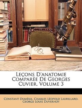 portada Leçons D'anatomie Comparée De Georges Cuvier, Volume 3 (en Francés)