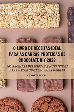 portada O Livro de Receitas Ideal Para as Barras Proteicas de Chocolate diy 2022 (in Portuguese)