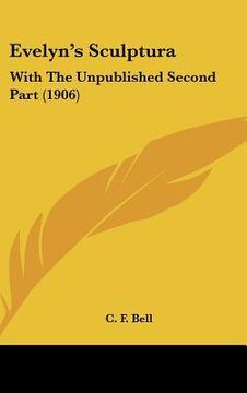 portada evelyn's sculptura: with the unpublished second part (1906) (en Inglés)