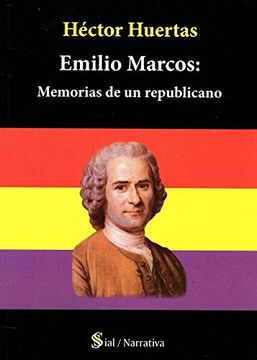 portada EMILIO MARCOS: MEMORIAS DE UN REPUBLICANO (in Spanish)