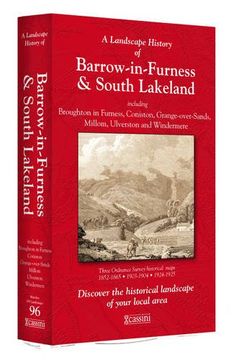 portada A Landscape History of Barrow-In-Furness & South Lakeland (1852-1925) - Lh3-096: Three Historical Ordnance Survey Maps