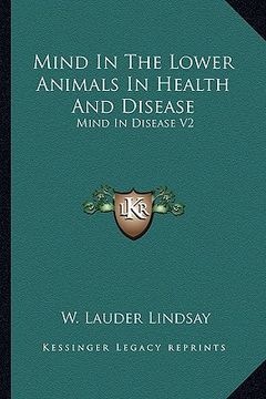 portada mind in the lower animals in health and disease: mind in disease v2 (en Inglés)