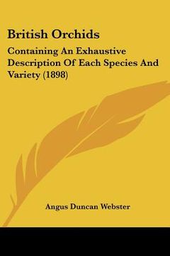 portada british orchids: containing an exhaustive description of each species and variety (1898)