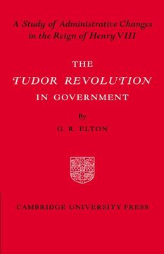 portada The Tudor Revolution in Government: Administrative Changes in the Reign of Henry Viii: 0 