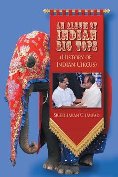 portada An Album of Indian Big Tops: (History of Indian Circus) (in English)