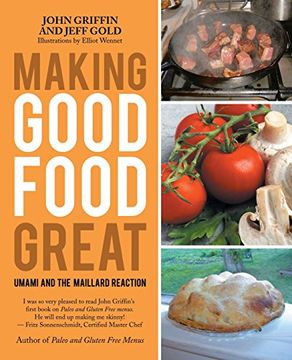 portada Making Good Food Great: Umami and the Maillard Reaction 