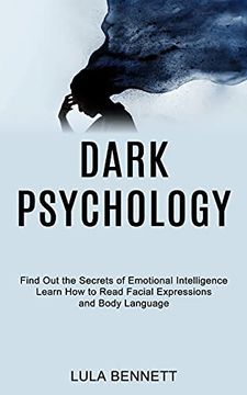 portada Dark Psychology: Learn how to Read Facial Expressions and Body Language (Find out the Secrets of Emotional Intelligence) 