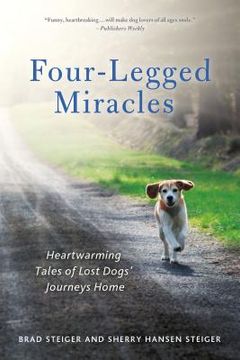 portada four-legged miracles: heartwarming tales of lost dogs' journeys home (en Inglés)