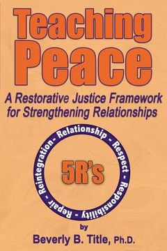 portada teaching peace: a restorative justice framework for strengthening relationships (en Inglés)