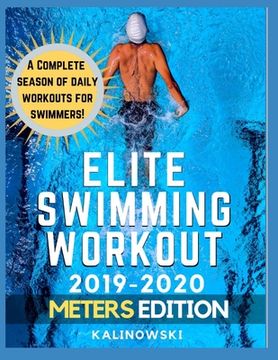 portada Elite Swimming Workout: 2019-2020 METERS Edition (en Inglés)