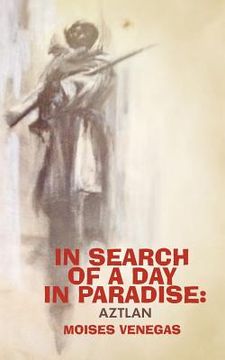 portada in search of a day in paradise: aztlan