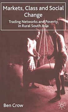 portada Markets, Class and Social Change: Trading Networks and Poverty in Rural South Asia (en Inglés)