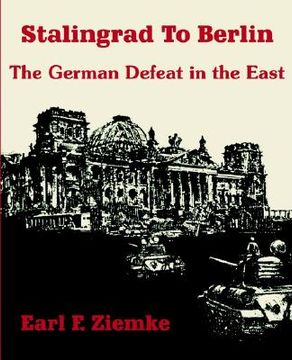 portada stalingrad to berlin: the german defeat in the east (en Inglés)