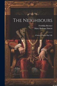 portada The Neighbours: A Story of Every-Day Life