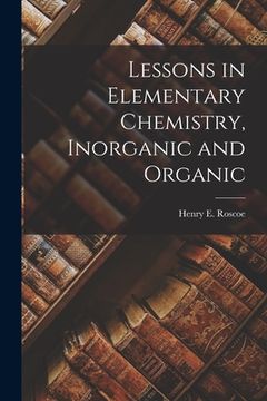 portada Lessons in Elementary Chemistry, Inorganic and Organic (en Inglés)