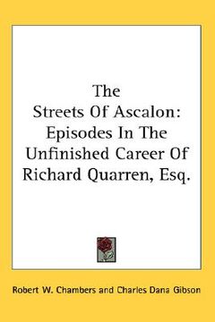 portada the streets of ascalon: episodes in the unfinished career of richard quarren, esq. (en Inglés)