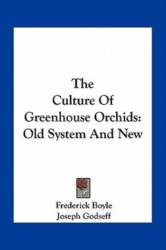 portada the culture of greenhouse orchids: old system and new (in English)